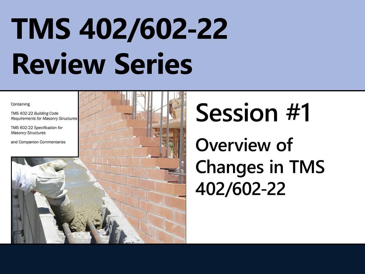 Overview of Changes in TMS 402/602-22 and Review of the Specification for Masonry Structures